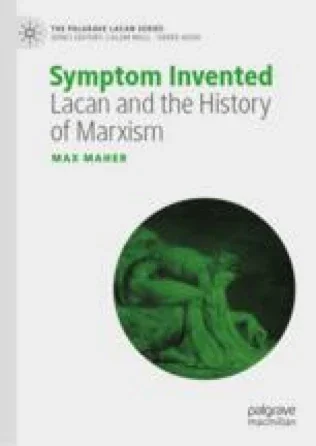 《被发明的症状：拉康与马克思主义史》(Symptom Invented: Lacan and the History of Marxism)