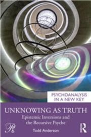 《作为真相的不知：认识论倒转与递归心理》(Unknowing as Truth: Epistemic Inversions and the Recursive Psyche)封面