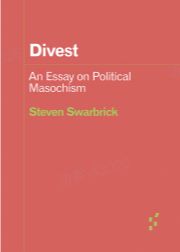 《剥离：一篇关于政治受虐癖的论文》(Divest: An Essay on Political Masochism)封面
